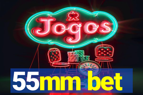 55mm bet